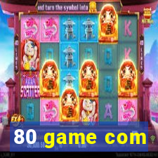 80 game com